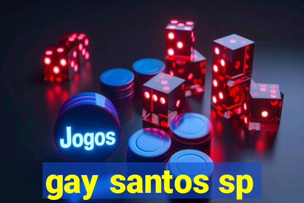 gay santos sp