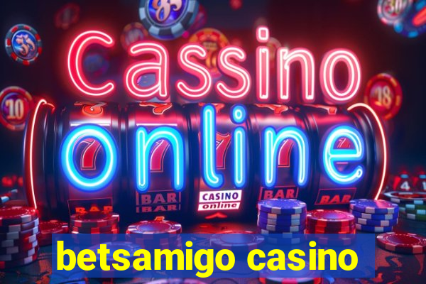 betsamigo casino