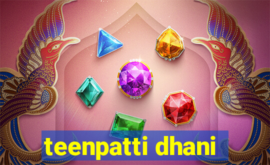 teenpatti dhani