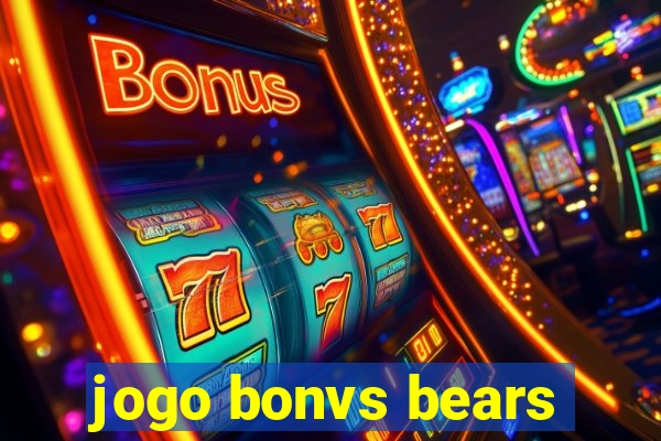 jogo bonvs bears