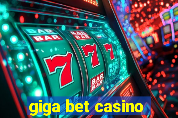 giga bet casino