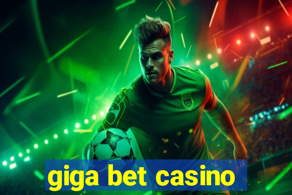 giga bet casino