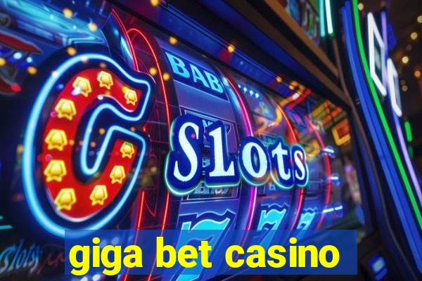 giga bet casino