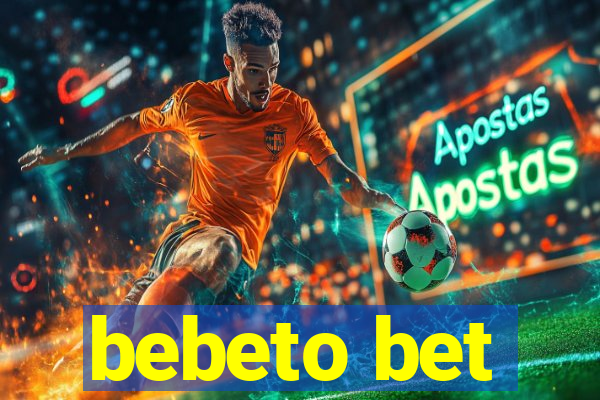 bebeto bet