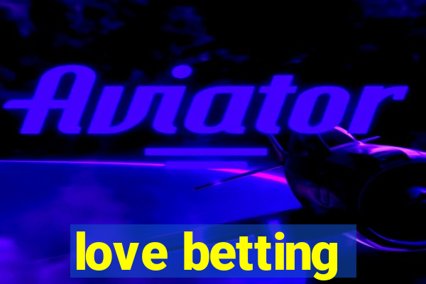 love betting