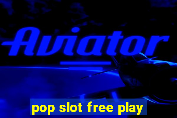 pop slot free play