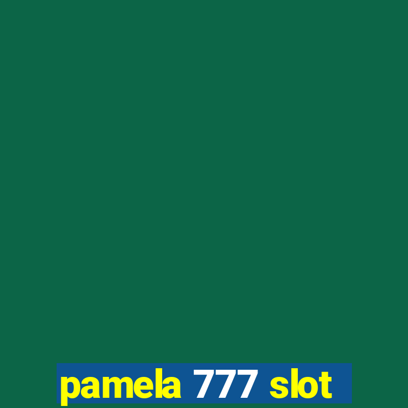 pamela 777 slot