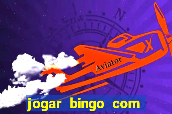 jogar bingo com b?nus de registro