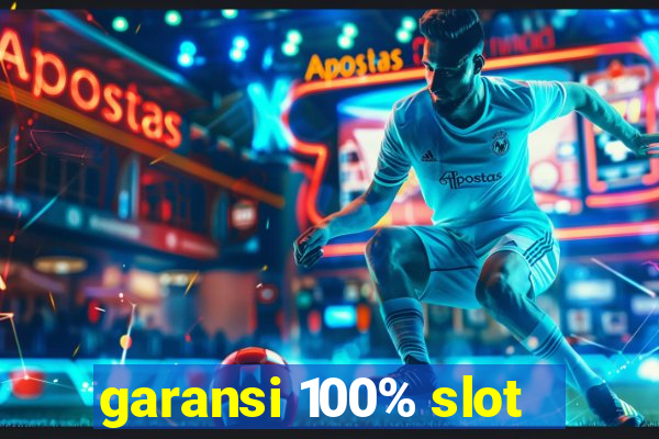 garansi 100% slot