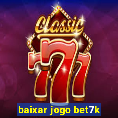 baixar jogo bet7k