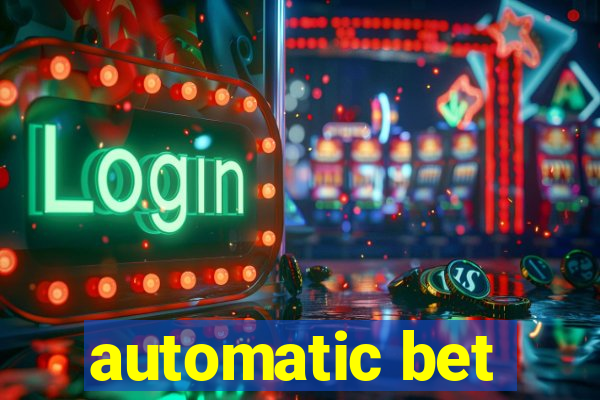 automatic bet