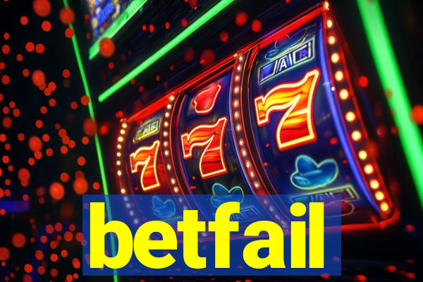 betfail