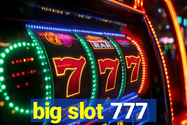 big slot 777