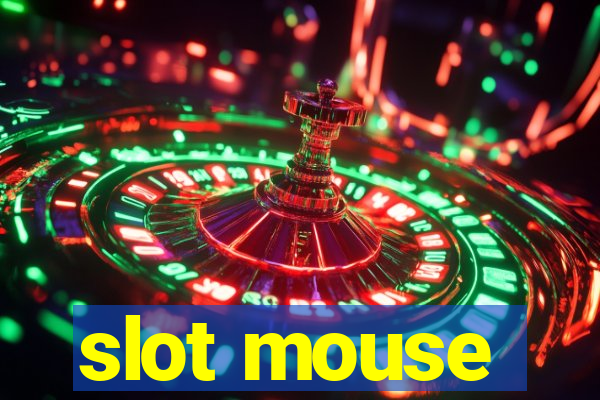 slot mouse