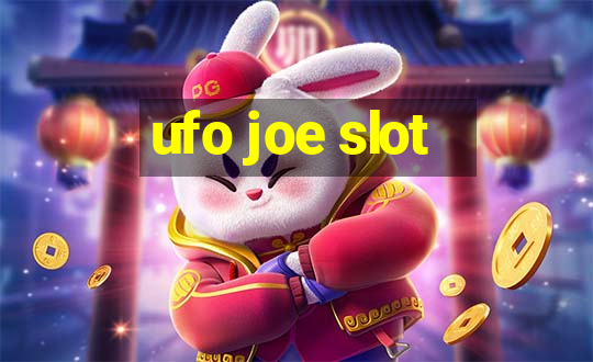 ufo joe slot