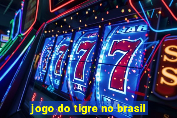 jogo do tigre no brasil