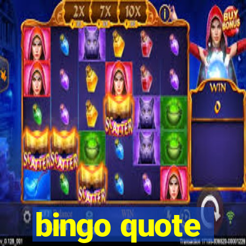 bingo quote