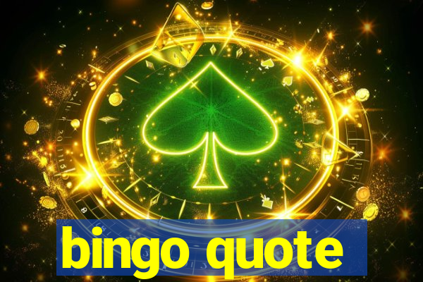 bingo quote