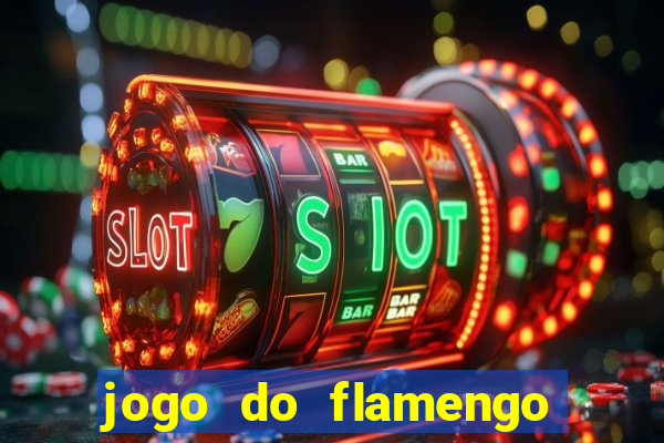 jogo do flamengo que horas