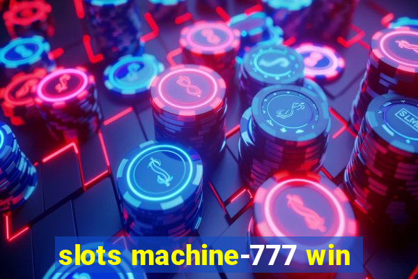 slots machine-777 win