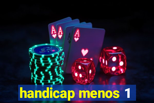 handicap menos 1