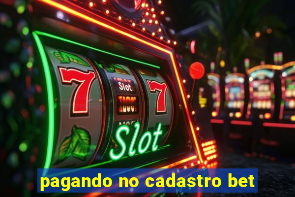 pagando no cadastro bet