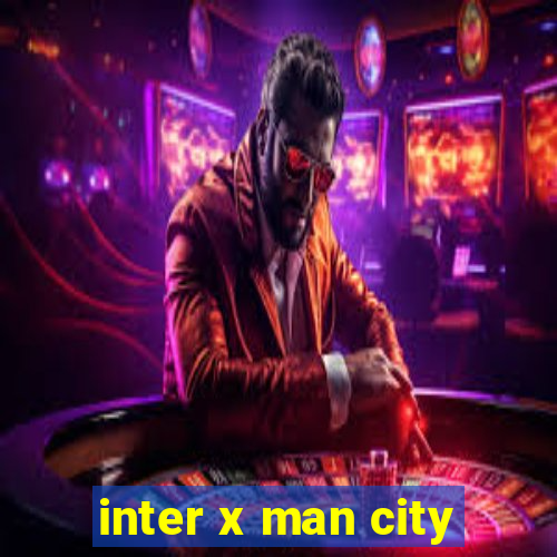 inter x man city