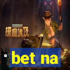 bet na