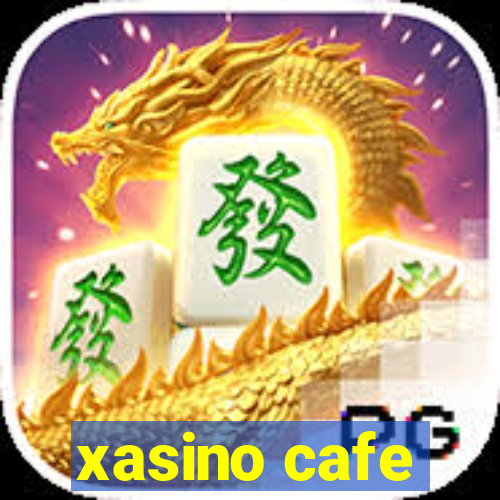 xasino cafe