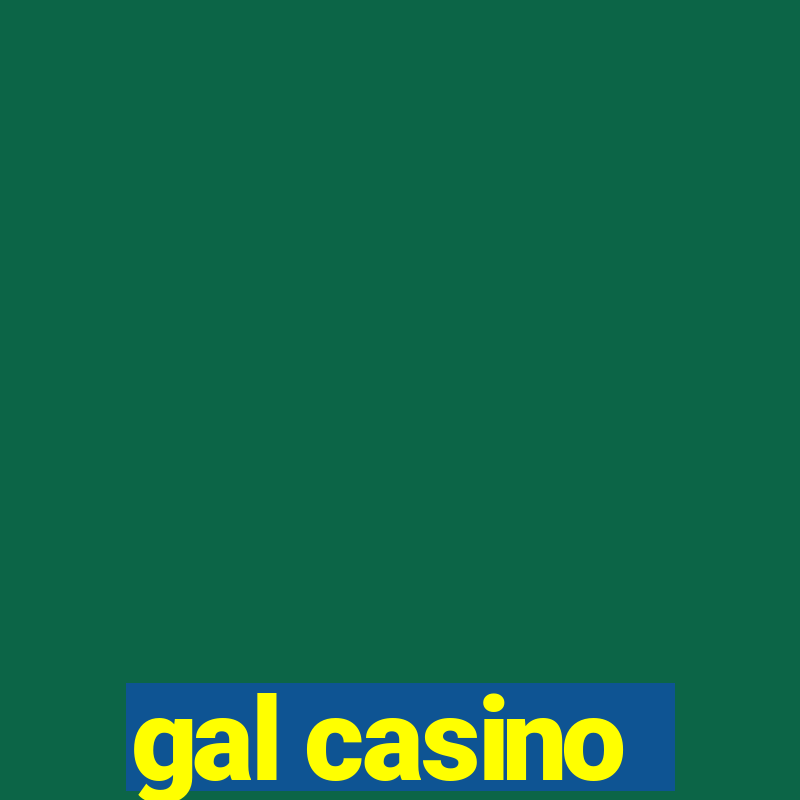 gal casino