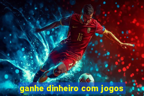 ganhe dinheiro com jogos