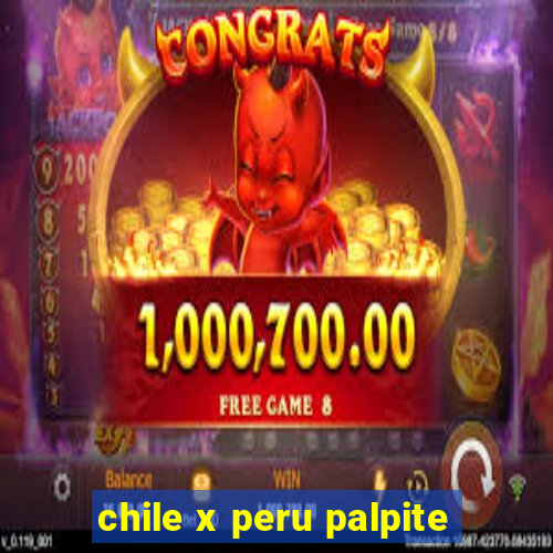 chile x peru palpite