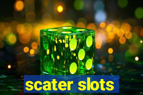 scater slots