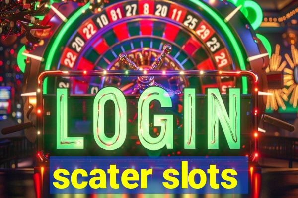 scater slots