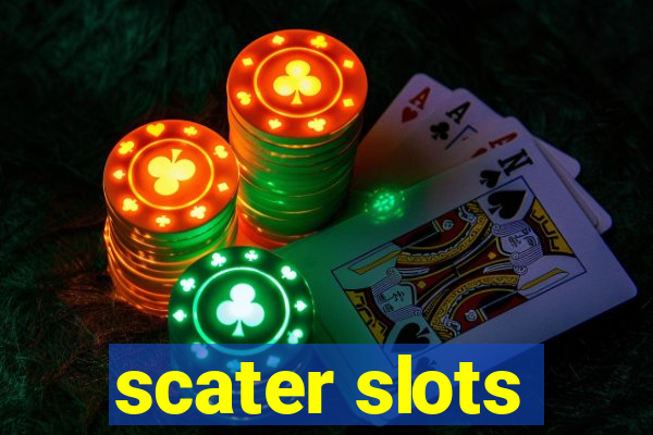 scater slots