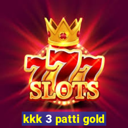 kkk 3 patti gold