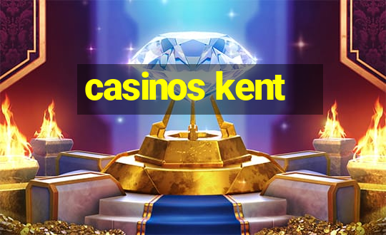 casinos kent