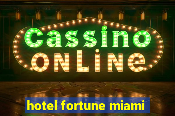 hotel fortune miami