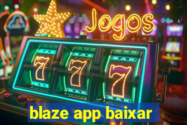 blaze app baixar