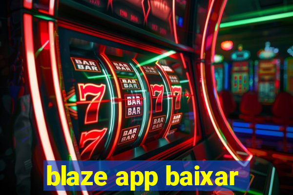 blaze app baixar