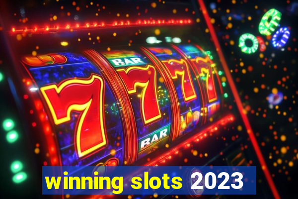 winning slots 2023