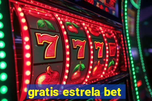 gratis estrela bet