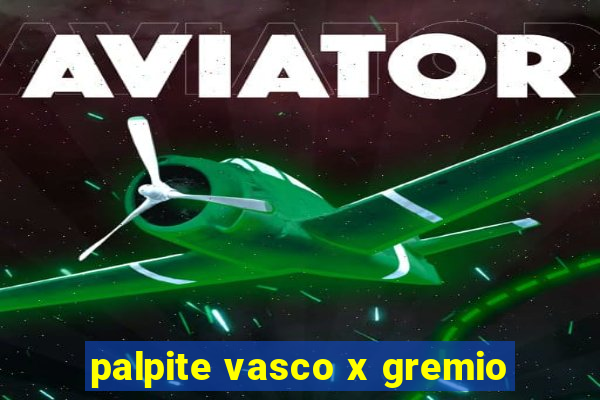 palpite vasco x gremio