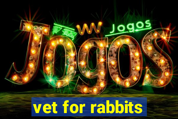 vet for rabbits