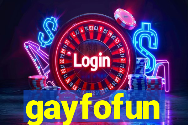 gayfofun