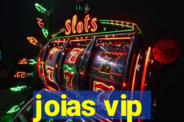 joias vip