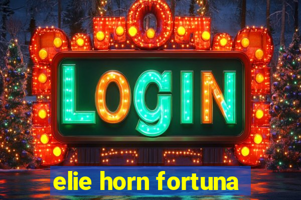 elie horn fortuna