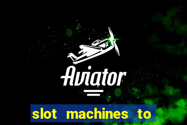 slot machines to play online