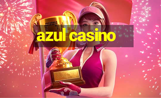 azul casino