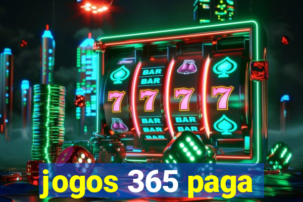 jogos 365 paga